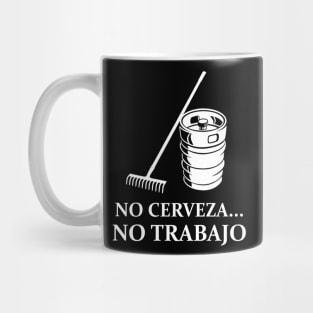 No Cerveza No Trabajo Mug